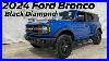 2024 Ford Bronco Black Diamond 4 Door Review